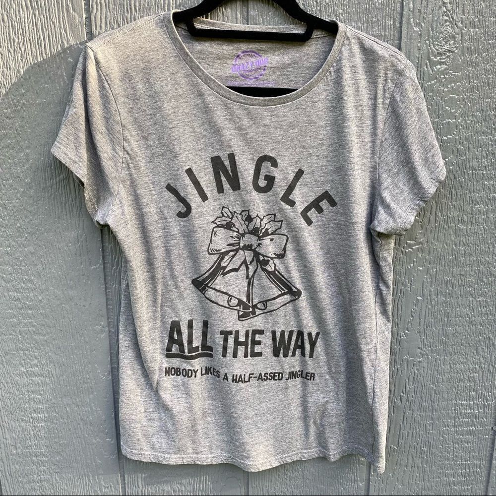 Jingle All The Way Nobody Likes A Half Assed Jingler T-Shirt